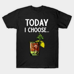Today I Choose Bloody Mary T-Shirt